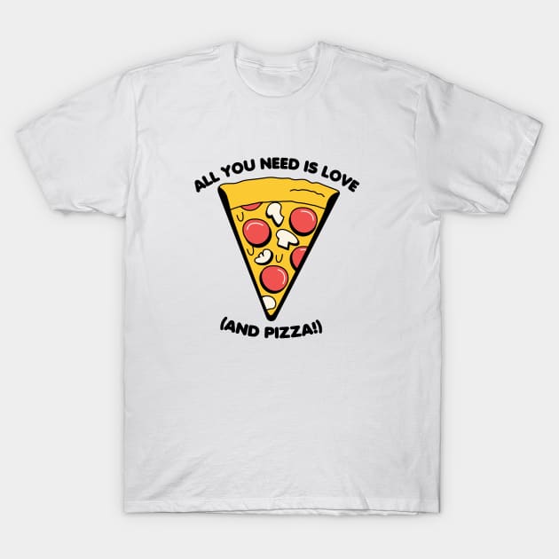 All you need is love (and pizza) T-Shirt by Nora Gazzar